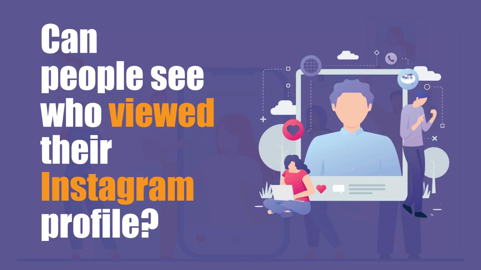 Can People See Who Viewed Their Instagram? Can People See Who Viewed Their Instagram?