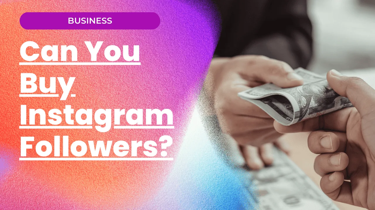 Can You Buy Instagram Followers? What Really Happens