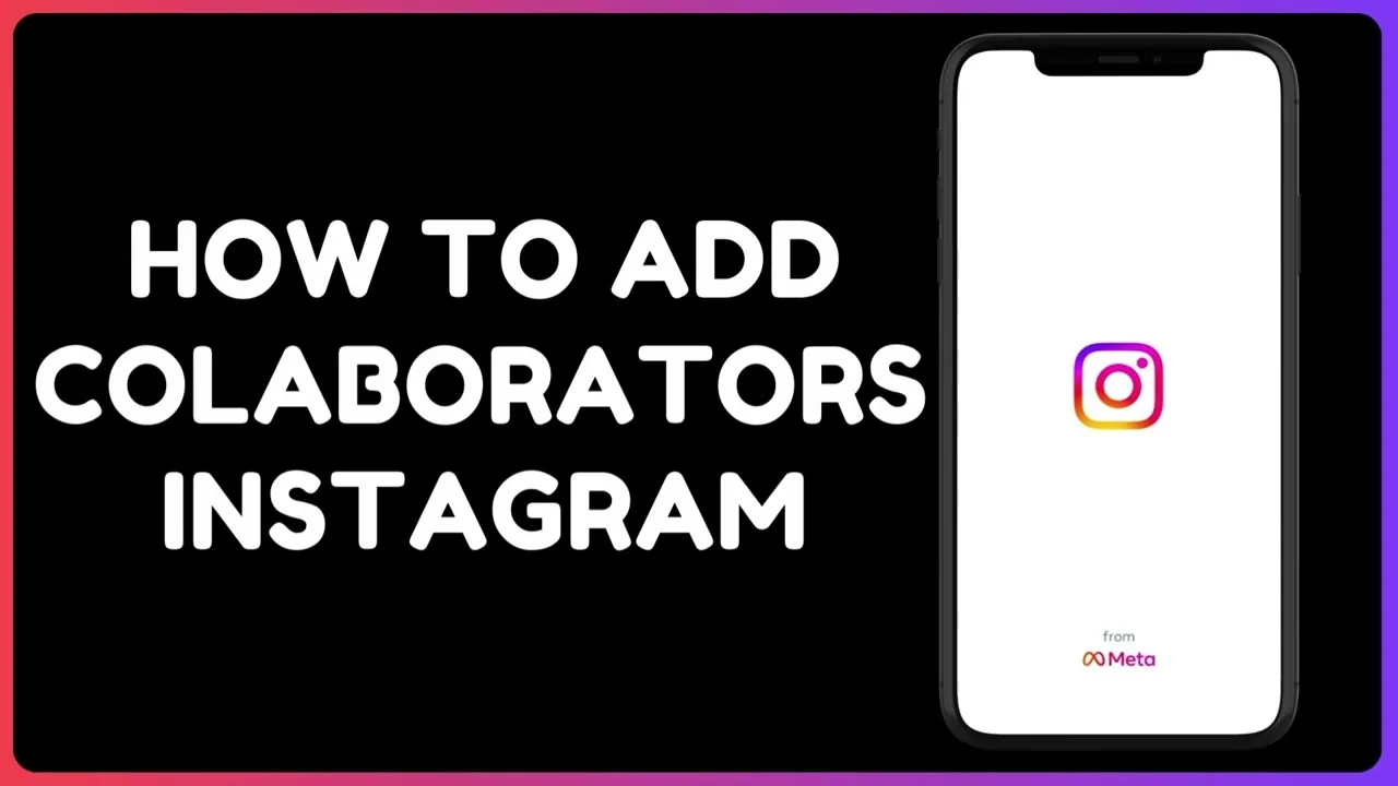 How to Add a Collaborator on Instagram Posts and Reels