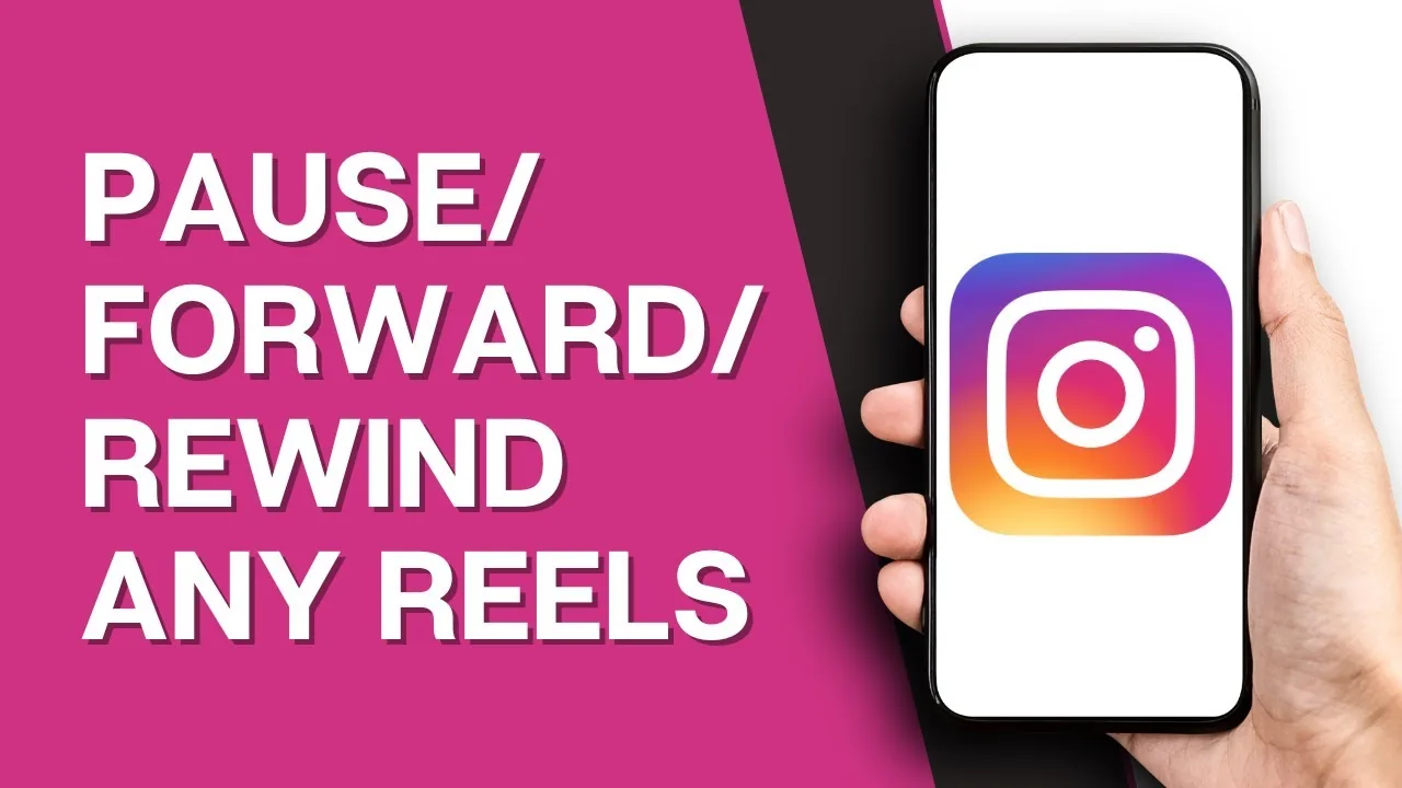 How to Pause, Rewind or Fast-Forward Instagram Reels