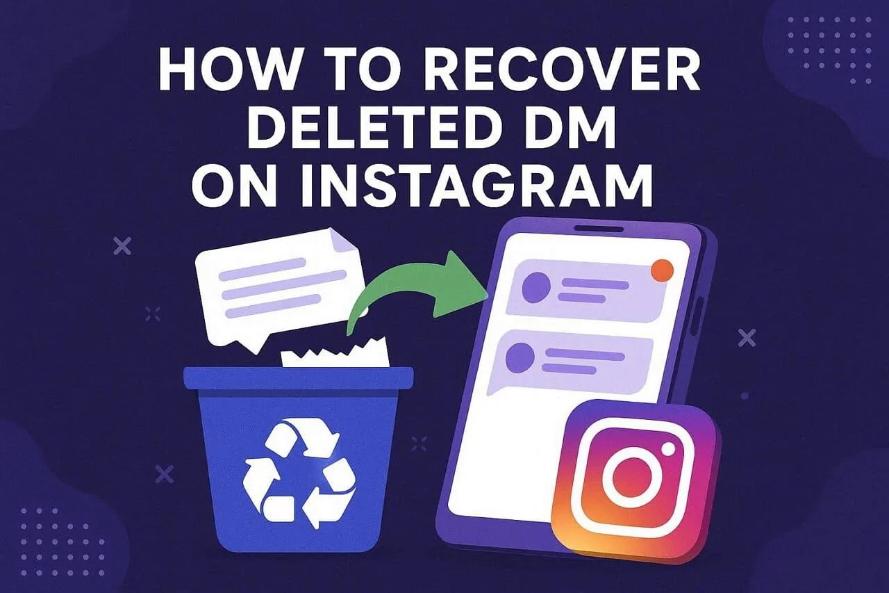 How to Recover a Deleted DM on Instagram (2026)