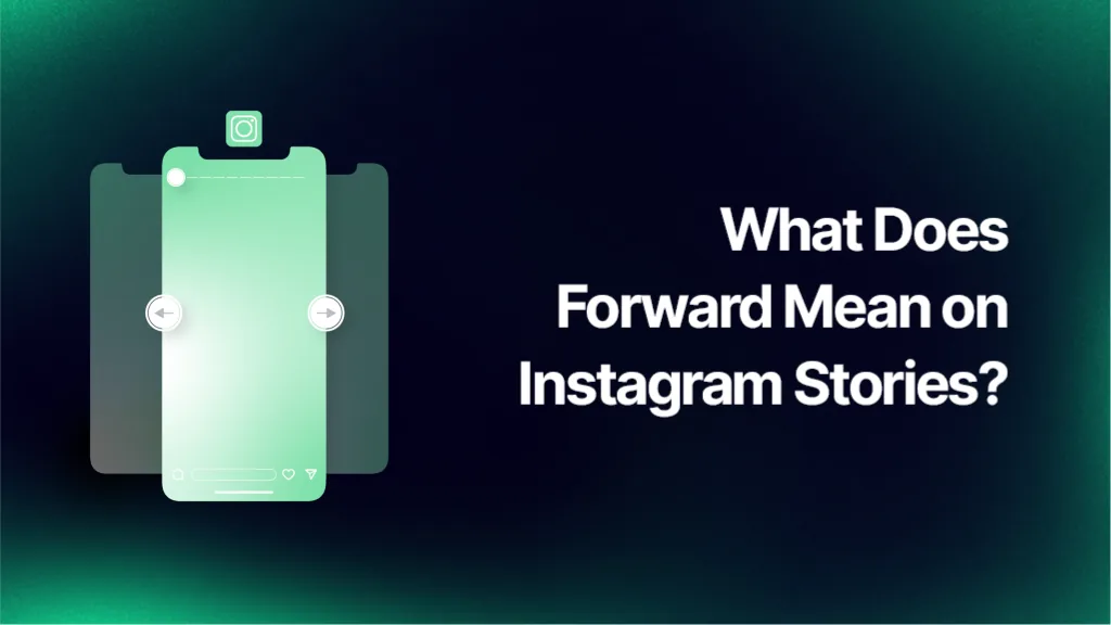 What Does Forward Mean on Instagram Stories in 2026? What Does Forward Mean on Instagram Stories in 2026?