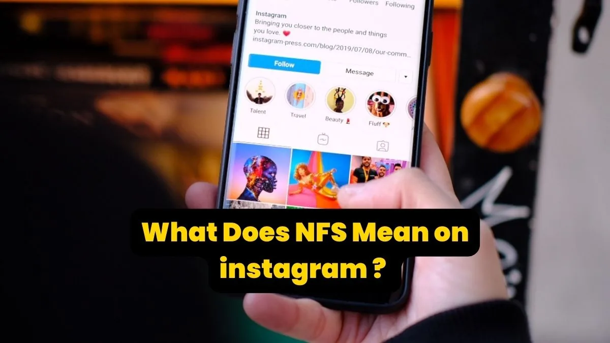 What Does NFS Mean on Instagram? Complete 2026 Guide What Does NFS Mean on Instagram? Complete 2026 Guide
